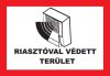 Riasztóval védett terület /tábla/ Riasztóval védett terület /tábla/