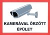 Kamerával őrzött épület /tábla/ Kamerával őrzött épület /tábla/