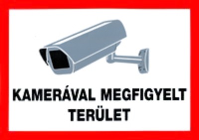 Kamerával megfigyelt terület /tábla/ Kamerával megfigyelt terület /tábla/